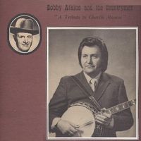 Bobby Atkins - A Tribute To Charlie Monroe